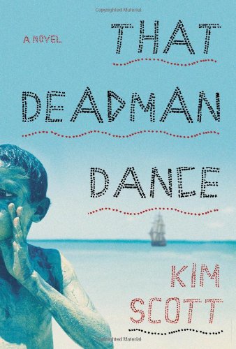 That Deadman Dance: A Novel by Kim Scott