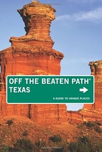 Texas Off the Beaten Path, 9th: A Guide to Unique Places (Off the Beaten Path Series)