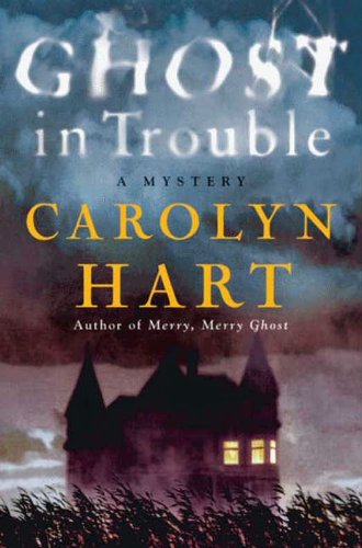 Ghost in Trouble: A Mystery (Bailey Ruth) by Carolyn Hart