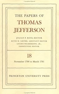The Papers of Thomas Jefferson, Vol. 18: November 1790 to March 1791