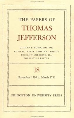 The Papers of Thomas Jefferson, Vol. 18: November 1790 to March 1791