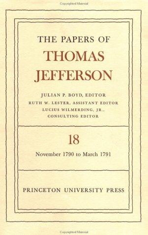 The Papers of Thomas Jefferson, Vol. 18: November 1790 to March 1791 by Thomas Jefferson 
			
			
		
		
		
       	 
       		
       			,
