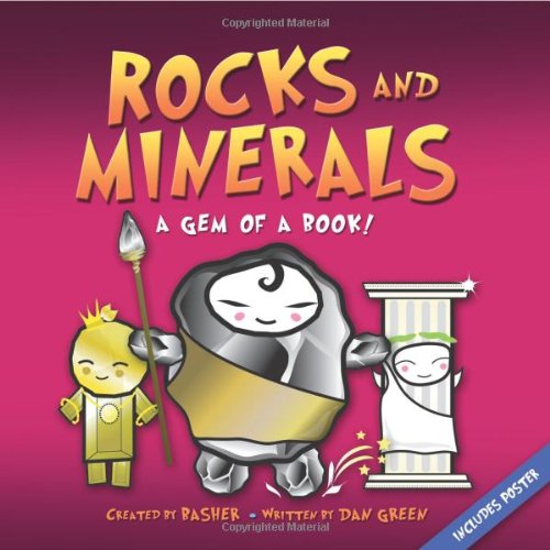 Basher: Rocks &amp; Minerals: A Gem of a Book by Simon Basher