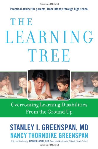 The Learning Tree: Overcoming Learning Disabilities from the Ground Up by Stanley I. Greenspan