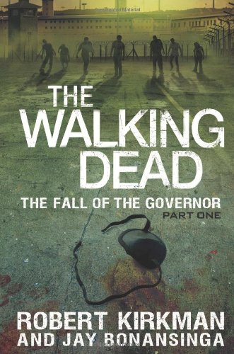 The Walking Dead: The Fall of the Governor: Part One by Robert Kirkman