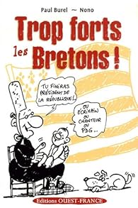 Trop forts les Bretons ! - Paul Burel - Babelio