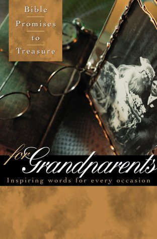 Bible Promises to Treasure for Grandparents: Inspiring Words for Every Occasion by Gary Wilde