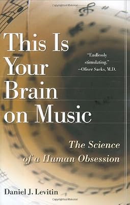 This Is Your Brain on Music: The Science of a Human Obsession