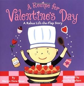 A Recipe for Valentine's Day: A Rebus Lift-the-Flap Story