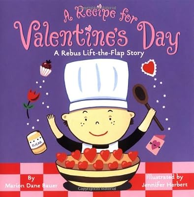 A Recipe for Valentine's Day: A Rebus Lift-the-Flap Story