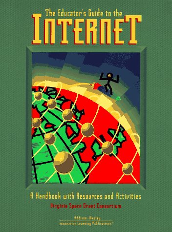 The Educator's Guide to the Internet: A Handbook With Resources and Activities by Catherine Anderson