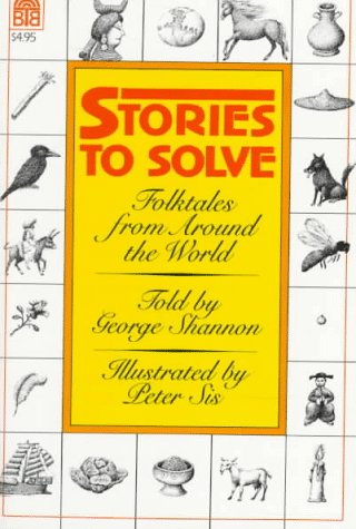 Stories to Solve: Folktales from Around the World by George Shannon