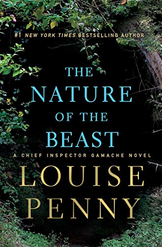 The Nature of the Beast: A Chief Inspector Gamache Novel by Louise Penny