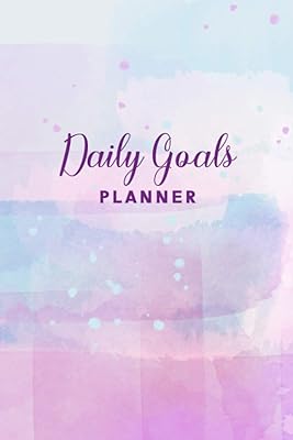 Daily Goals Planner: Daily Goal Setting Planner and Reflection Journal - Prioritize Your Daily Goals, Keep Notes, and Record Your Reflections on Each Day - Watercolor Paint Cover