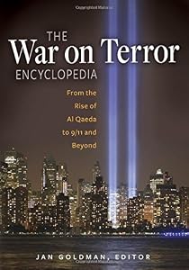 The War on Terror Encyclopedia: From the Rise of Al-Qaeda to 9/11 and Beyond by Jan Goldman Ph.D. 
			
			
		
		
		
       	 
       		
       			(Editor)