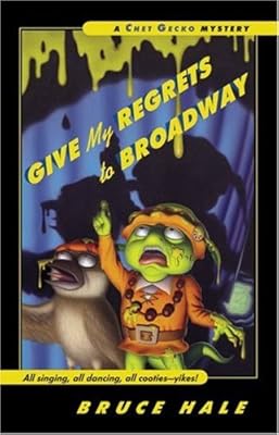 Give My Regrets to Broadway: A Chet Gecko Mystery