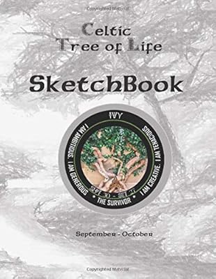 Celtic Tree of Life Sketchbook September - October - Ivy - The Survivor - Sept 30 - Oct 27 - I am ambitious. I am generous. I am creative. I am ... sketching budding artists. (Celtic Symbols)