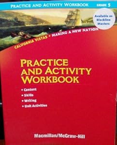 Practice and Activity Workbook Grade 5 (California Vistas, Making a New Nation) by Editor (2007-05-03)
