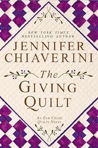 The Giving Quilt: An Elm Creek Quilts Novel