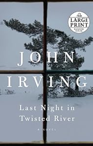 Last Night in Twisted River: A Novel (Random House Large Print) by John Irving