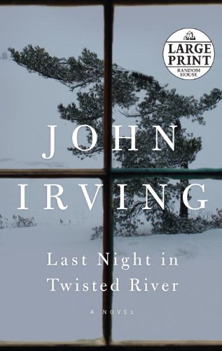 Last Night in Twisted River: A Novel (Random House Large Print) by John Irving