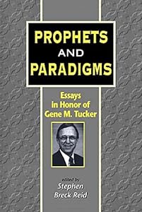Prophets and paradigms: Essays in honor of Gene M. Tucker (Journal for the study of the Old Testament) by Stephen Breck Reid