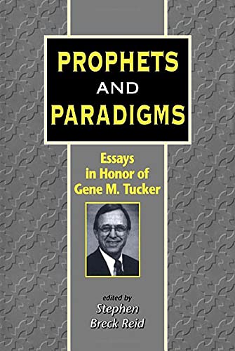 Prophets and paradigms: Essays in honor of Gene M. Tucker (Journal for the study of the Old Testament) by Stephen Breck Reid