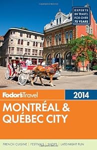 Fodor's Montreal &amp; Quebec City 2014 by Fodor's