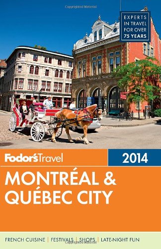 Fodor's Montreal &amp; Quebec City 2014 by Fodor's