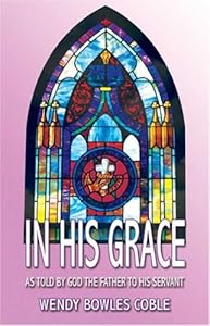 In His Grace by Wendy Bowles Coble