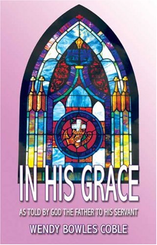 In His Grace by Wendy Bowles Coble