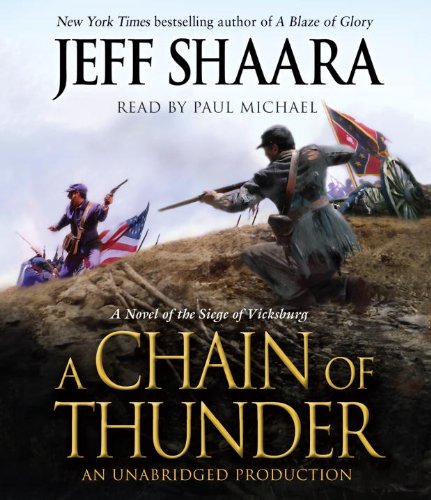 A Chain of Thunder: A Novel of the Siege of Vicksburg by Jeff Shaara