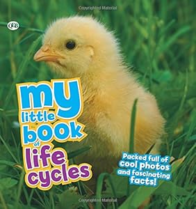 My Little Book of Life Cycles: Packed full of cool photos and fascinating facts!