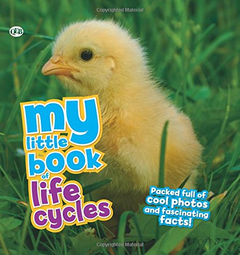 My Little Book of Life Cycles: Packed full of cool photos and fascinating facts! by Camilla de la Bedoyere