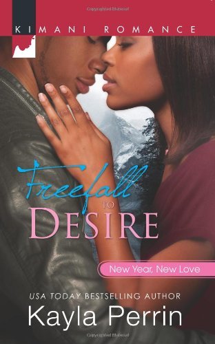 Freefall to Desire (Kimani Romance) by Kayla Perrin