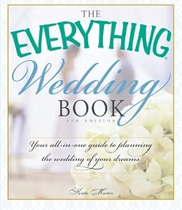 The Everything Wedding Book: Your All-in-One Guide to Planning the Wedding of Your Dreams