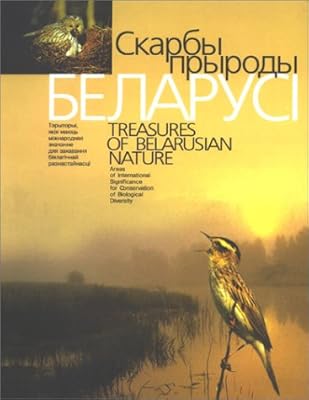 Treasures of Belarusian Nature: Areas of International Significance for Conservation of Biological Diversity