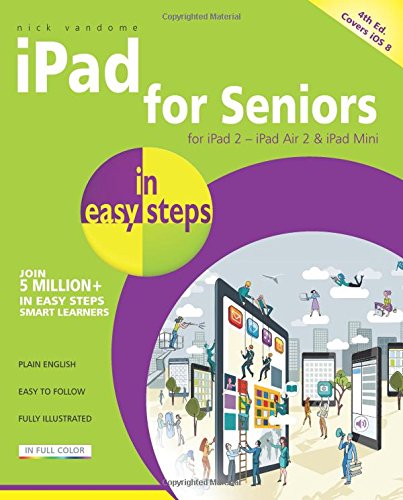 iPad for Seniors in Easy Steps: Covers iOS 8 by Nick Vandome