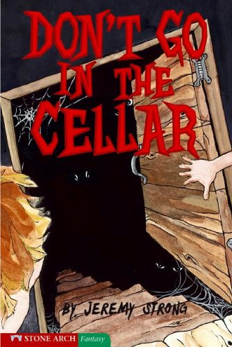 Don't Go in the Cellar (Pathway Books) by Jeremy Strong