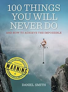 100 Things You Will Never Do