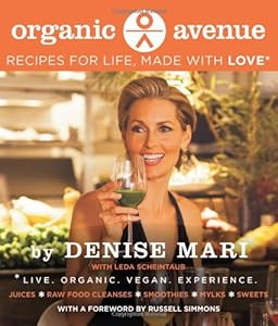 Organic Avenue: Recipes for Life, Made with LOVE*