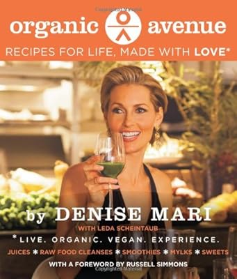 Organic Avenue: Recipes for Life, Made with LOVE*