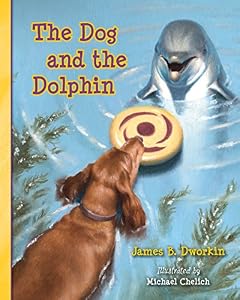 The Dog and the Dolphin by James B. Dworkin                       ,
