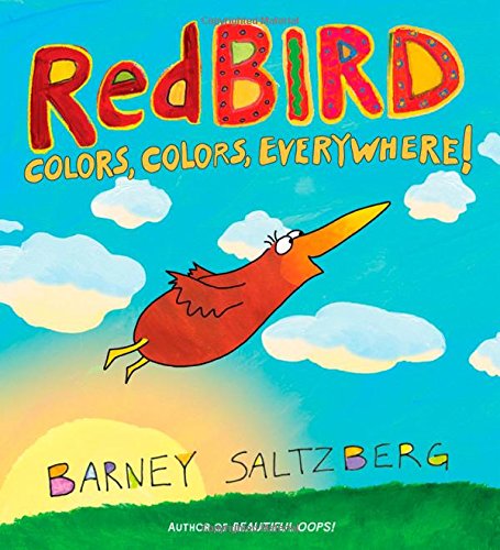 Redbird: Colors, Colors, Everywhere! by Barney Saltzberg