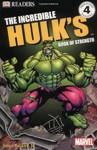 Incredible Hulk Book of Strength (DK Readers, Level 4)