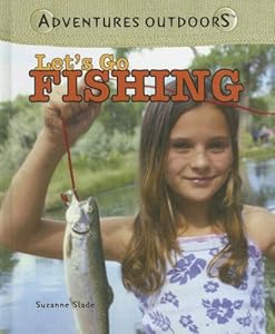 Let's Go Fishing (Adventures Outdoors)