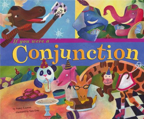 If You Were a Conjunction (Word Fun) by Nancy Loewen