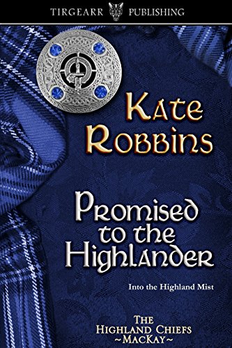 Promised to the Highlander (The Highland Chiefs Series, book 2)