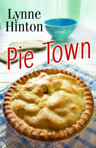 Pie Town by Lynne Hinton