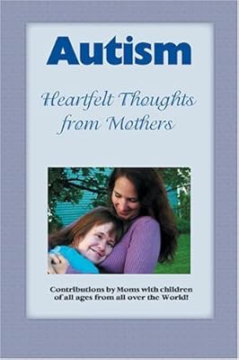 Autism Heartfelt Thoughts from Mothers